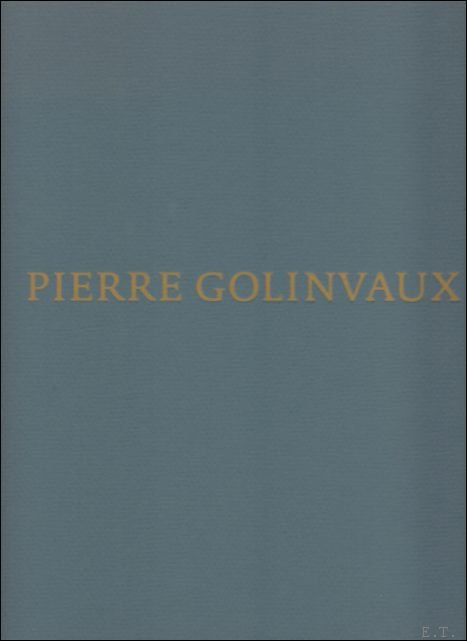 Pierre Golinvaux. monografie / Monograph.