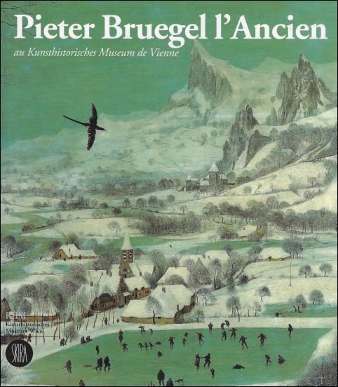Pieter Bruegel l'Ancien : au Kunsthistorisches Museum de Vienne