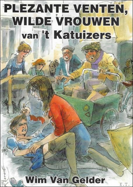 Plezante venten, wilde vrouwen van 't Katuizers. **GESIGNEERD Met handgeschreven …