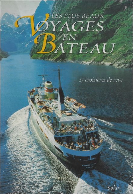 Plus Beaux Voyages En Bateau : 25 Croisieres De Reve