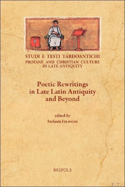 Poetic Rewritings in Late Latin Antiquity and Beyond