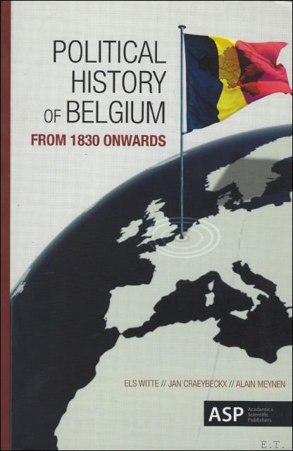 POLITICAL HISTORY OF BELGIUM FROM 1830 ONWARDS.