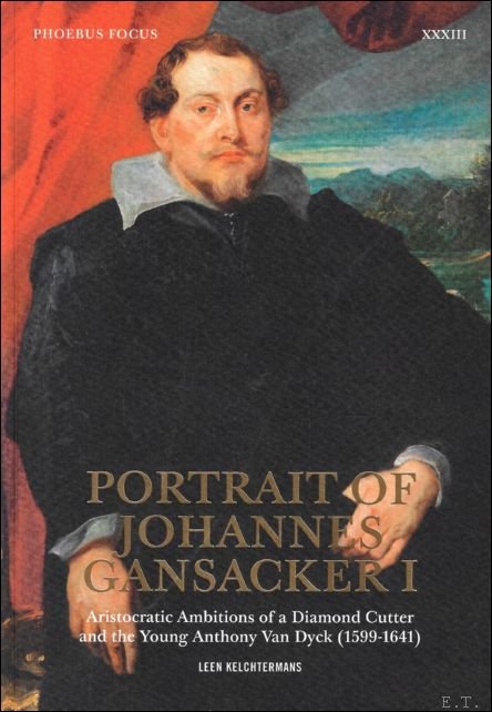 PORTRET OF JOHANNES I GANSACKER Aristocratic Ambitions of a Diamond …