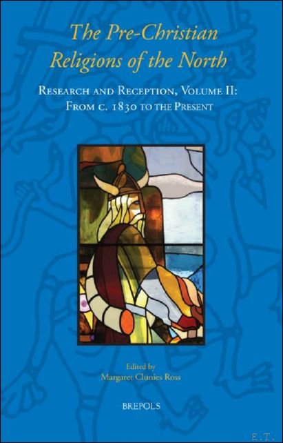 Pre-Christian Religions of the North. Research and Reception, Volume II: …