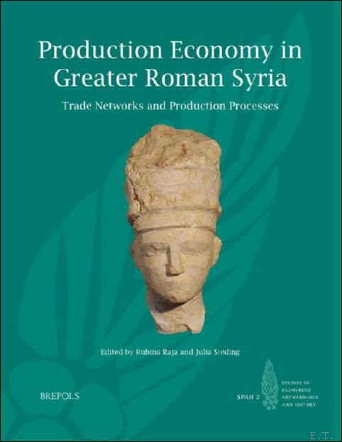 Production Economy in Greater Roman Syria. Trade Networks and Production …