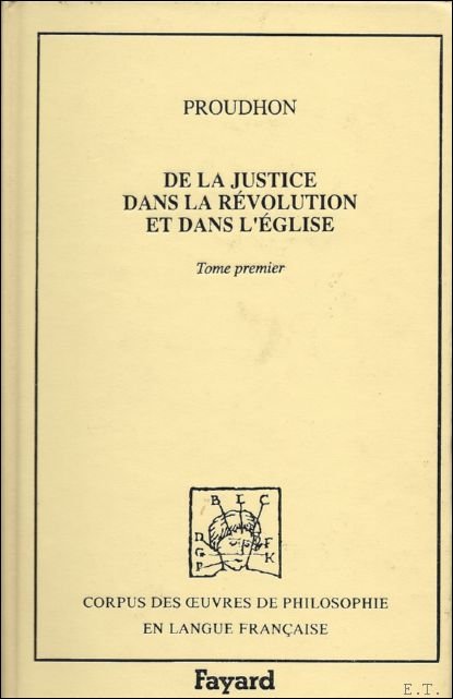 PROUDHON, TOME 1, CORPUS DES OEUVRES DE PHILOPHIE EN LANGUE …