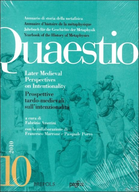 QUAESTIO 10 (2010) Later Medieval Perspectives on Intentionality,