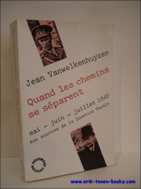 QUAND LES CHEMINS SE SEPARENT. MAI-JUIN-JUILLET 1940. AUX SOURCES DE …