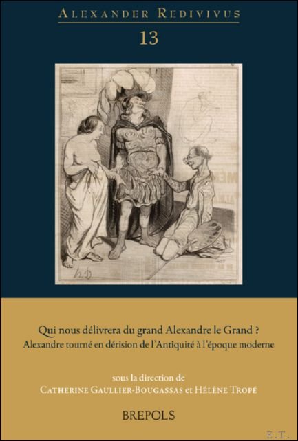 Qui nous d livrera du grand Alexandre le Grand ? …