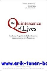 Quintessence of Lives. Intellectual Biographies in the Low Countries presented …