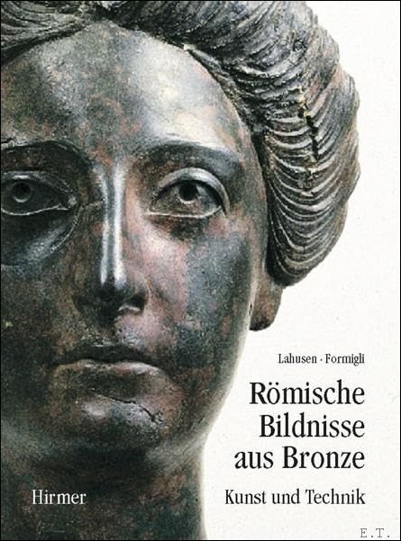 R mische Bildnisse aus Bronze: Kunst und Technik