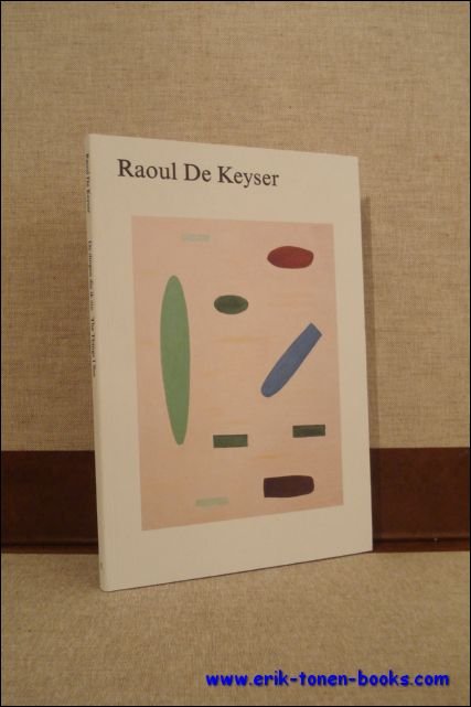 Raoul De Keyser .De dingen die ik zie /The Things …