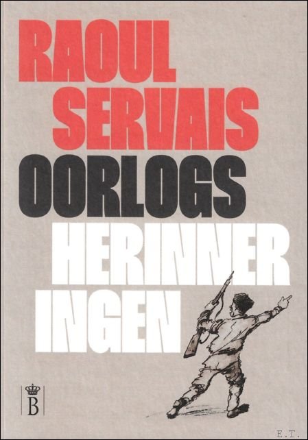 RAOUL SERVAIS : Oorlogsherinneringen