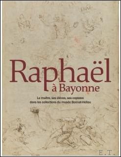 RAPHA L Bayonne / Mus e Bonnat-Helleu