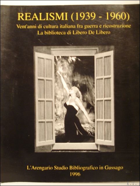 Realismi (1839-1960): Vent'anni di cultura italiana fra guerra e ricostruzione. …