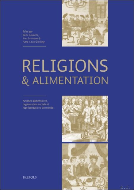 Religions et alimentation. Normes alimentaires, organisation sociale et repr sentations …