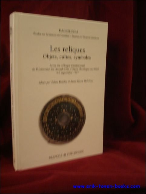 reliques. Objets, cultes, symboles, Actes du colloque international de l'Universite …