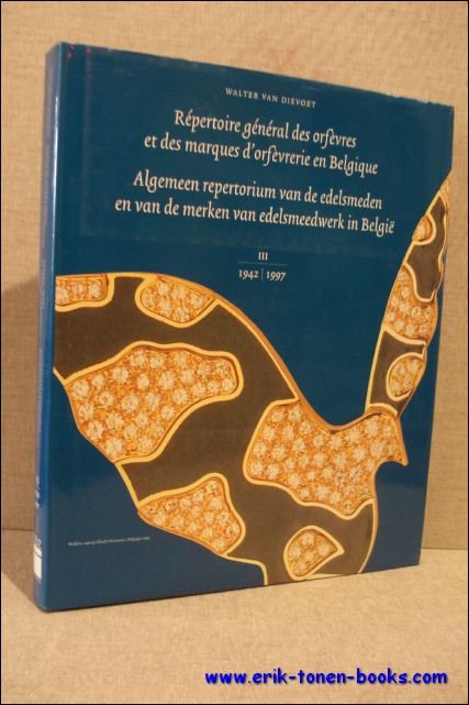 Repertoire general des orfevres et des margues d'orfevrerie en Belgique. …