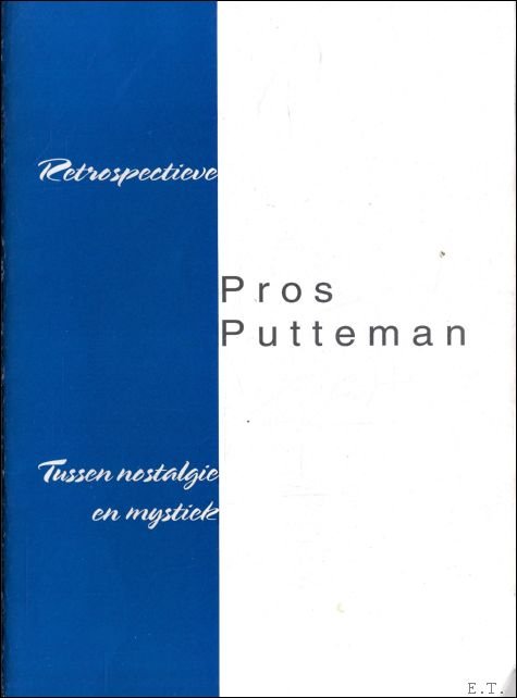 RETROSPECTIEVE PROS PUTTEMAN. TUSSEN NOSTALGIE EN MYSTIEK. | Immagine principale