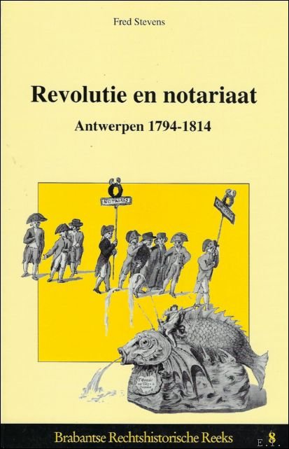 REVOLUTIE EN NOTARIAAT. ANTWERPEN 1794 - 1814.