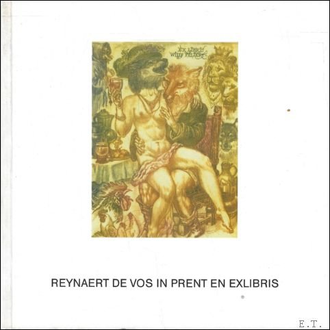 Reynaert de Vos in prent en exlibris. Catalogus van de …