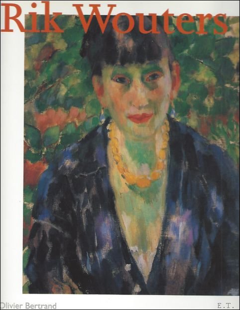 RIK WOUTERS. JALONS D' UNE VIE.