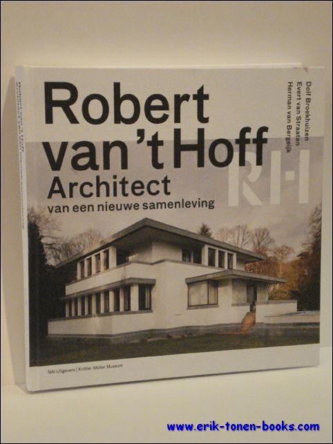 ROBERT VAN 'T HOFF / ARCHITECT VAN EEN NIEUWE SAMENLEVING