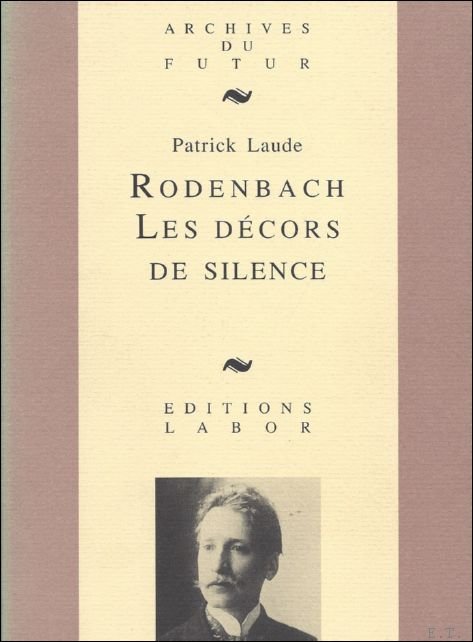 RODENBACH. LES DECORS DE SILENCE.