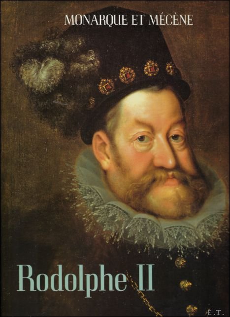 RODOLPHE II Monarque et mecene