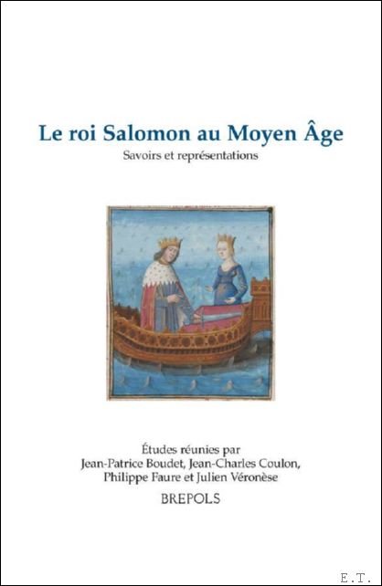roi Salomon au Moyen ge. Savoirs et repr sentations