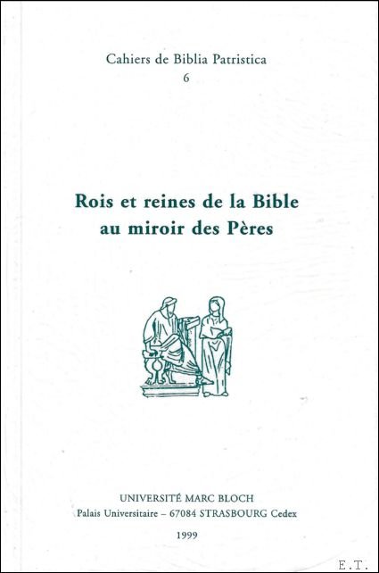 Rois et reines de la Bible au miroir des Peres,