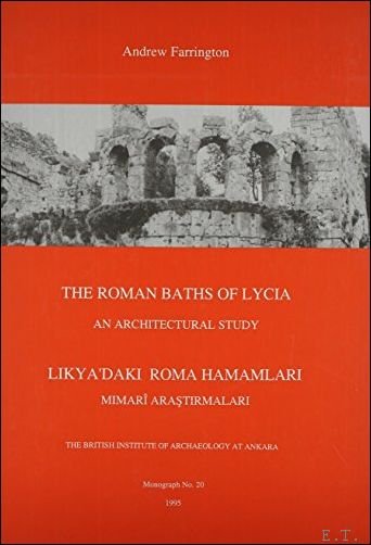 Roman baths of Lycia : an architectural study = Likya'daki …