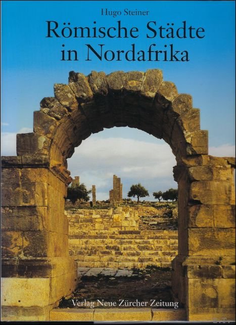 R mische St dte in Nordafrika. Zeugen der Vergangenheit und …