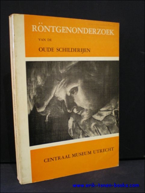 RONTGENONDERZOEK VAN DE OUDE SCHILDERIJEN IN HET CENTRAAL MUSEUM TE …