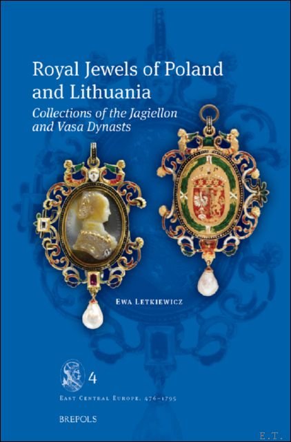 Royal Jewels of Poland and Lithuania. Collections of the Jagiellon …