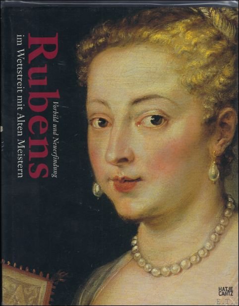 Rubens Im Wettstreit Mit Alten Meistern :Vorbild Und Neuerfindung