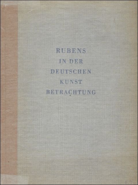 RUBENS IN DER DEUTSCHEN KUNSTBETRACHTUNG.