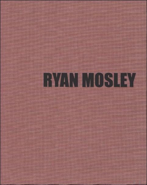 Ryan Mosley, coupe de grace, catalogue Tim Van Laere Gallery,
