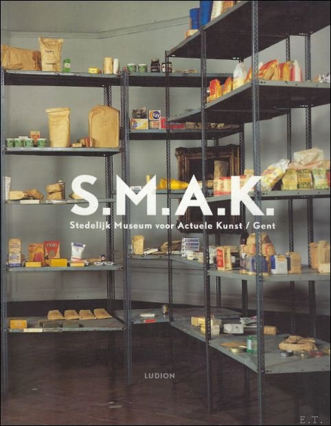 S.M.A.K. STEDELIJK MUSEUM VOOR ACTUELE KUNST / GENT. DE VERZAMELING,