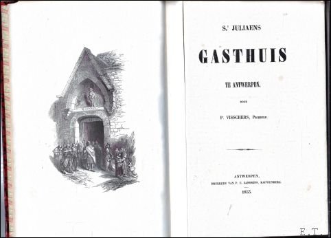 S.t Juliaens gasthuis te Antwerpen