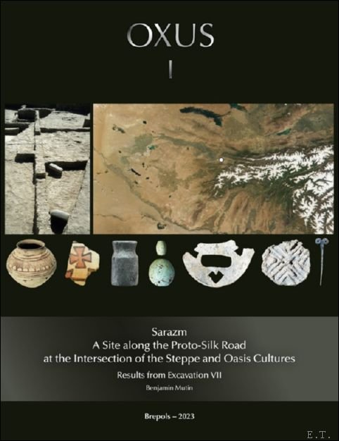 Sarazm: A Site along the Proto-Silk Road at the Intersection …