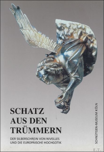 Schatz aus den Tr mmern. Der Silberschrein von Nivelles und …