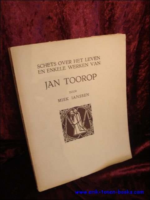 SCHETS OVER HET LEVEN EN ENKELE WERKEN VAN JAN TOOROP,