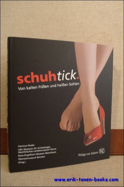 SCHUHTICK. VON KALTEN FUssEN UND HEIssEN SOHLEN,