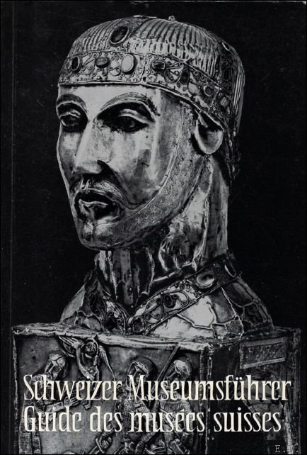 SCHWEIZER MUSEUMSFUHRER. GUIDE DES MUSEES SUISSES. GUIDA DEI MUSEI SVIZZERI.
