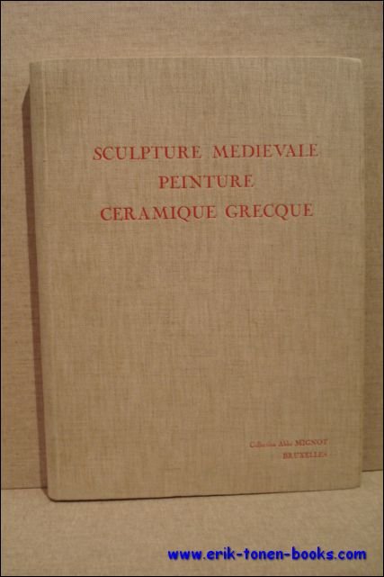 Sculpture Medievale - peinture - ceramique Grecque. Collection Abbe Mignot.