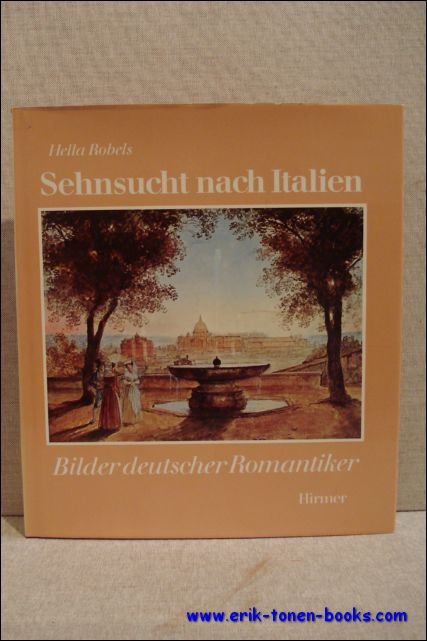 Sehnsucht nach Italien : Bilder deutscher Romantiker