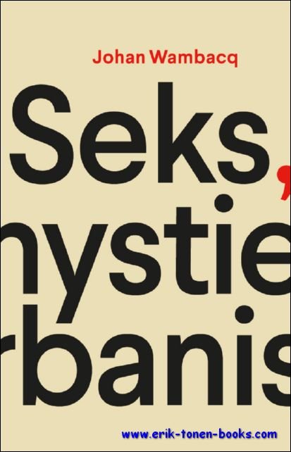 Seks, mystiek en urbanisatie.