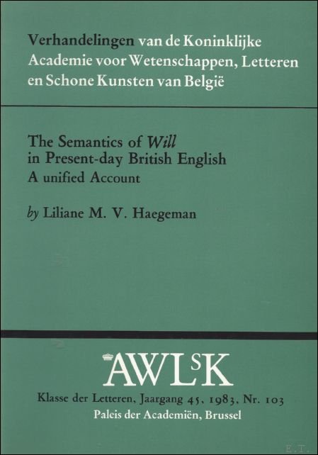 semantics of will in present-day British English. A unified account.