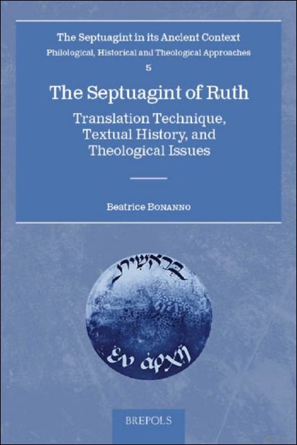 Septuagint of Ruth. Translation Technique, Textual History, and Theological Issues